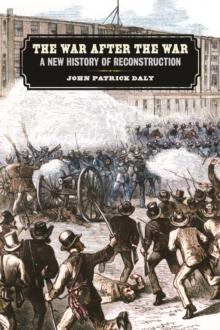 The War after the War : A New History of Reconstruction