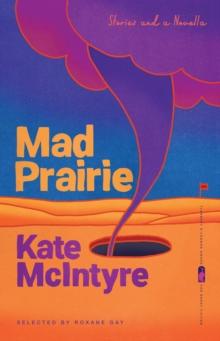 Mad Prairie : Stories and a Novella