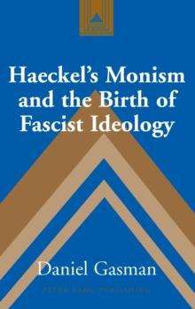 Haeckel's Monism and the Birth of Fascist Ideology