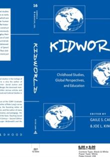 Kidworld : Childhood Studies, Global Perspectives, and Education