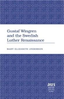 Gustaf Wingren and the Swedish Luther Renaissance