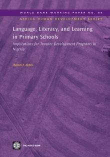 Language, Literacy, and Learning in Primary Schools : Implications for Teacher Development Programs in Nigeria