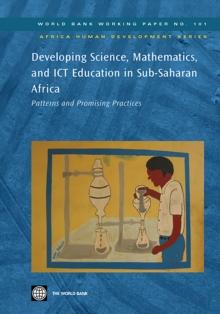 Developing Science, Mathematics, and ICT Education in Sub-Saharan Africa : Patterns and Promising Practices