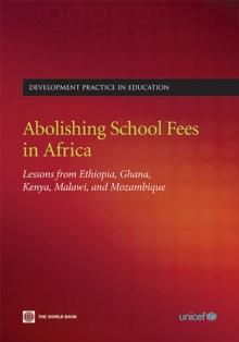 Abolishing School Fees in Africa : Lessons from Ethiopia, Ghana, Kenya, Malawi, and Mozambique