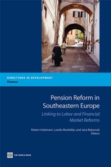 Pension Reform in Southeastern Europe : Linking to Labor and Financial Market Reforms