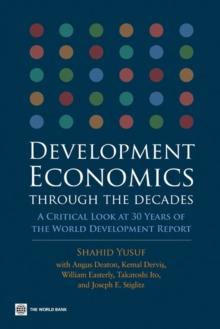 Development Economics through the Decades : A Critical Look at Thirty Years of the World Development Report