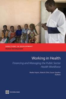 Working in Health : Financing and Managing the Public Sector Health Workforce