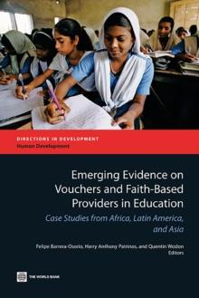 Emerging Evidence on Vouchers and Faith-Based Providers in Education : Case Studies from Africa, Latin America, and Asia