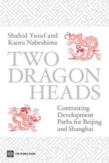 Two Dragon Heads : Contrasting Development Paths for Beijing and Shanghai