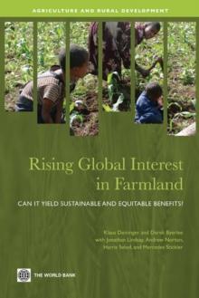 Rising Global Interest in Farmland : Can It Yield Sustainable and Equitable Benefits?