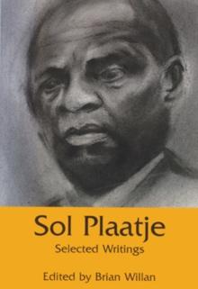 Sol Plaatje : Selected Writings