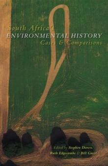 South Africas Environmental History : Cases and Comparisons