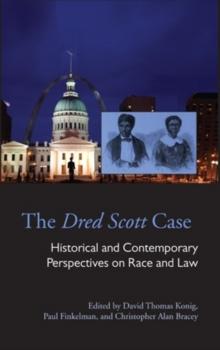 The Dred Scott Case : Historical and Contemporary Perspectives on Race and Law