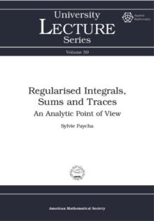 Regularised Integrals, Sums and Traces