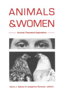 Animals and Women : Feminist Theoretical Explorations