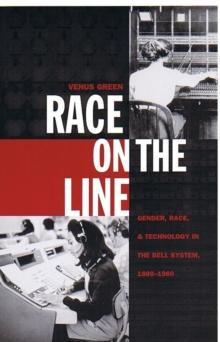 Race on the Line : Gender, Labor, and Technology in the Bell System, 1880-1980