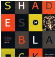 Shades of Black : Assembling Black Arts in 1980s Britain