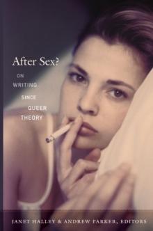 After Sex? : On Writing since Queer Theory