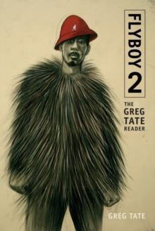 Flyboy 2 : The Greg Tate Reader