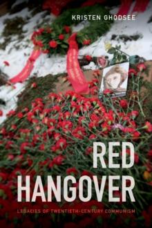 Red Hangover : Legacies of Twentieth-Century Communism