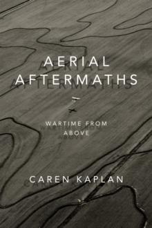 Aerial Aftermaths : Wartime from Above