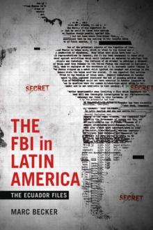 The FBI in Latin America : The Ecuador Files