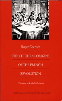 The Cultural Origins of the French Revolution