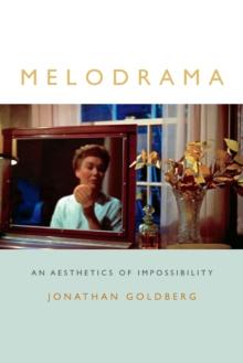 Melodrama : An Aesthetics of Impossibility