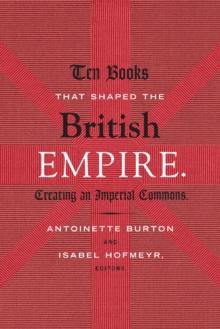 Ten Books That Shaped the British Empire : Creating an Imperial Commons