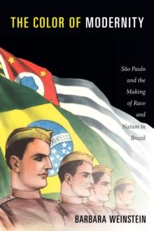 The Color of Modernity : Sao Paulo and the Making of Race and Nation in Brazil