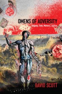 Omens of Adversity : Tragedy, Time, Memory, Justice