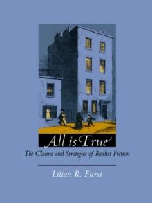 All Is True : The Claims and Strategies of Realist Fiction