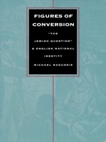 Figures of Conversion : "The Jewish Question" and English National Identity