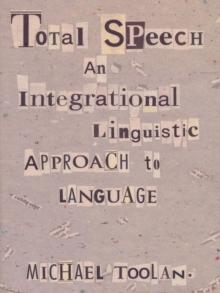 Total Speech : An Integrational Linguistic Approach to Language