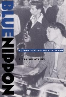 Blue Nippon : Authenticating Jazz in Japan