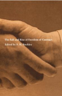 The Fall and Rise of Freedom of Contract