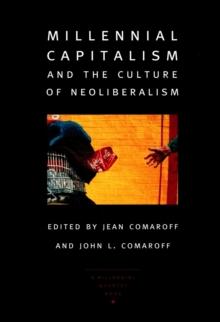 Millennial Capitalism and the Culture of Neoliberalism