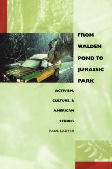 From Walden Pond to Jurassic Park : Activism, Culture, and American Studies