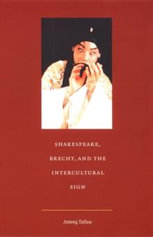 Shakespeare, Brecht, and the Intercultural Sign