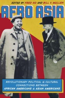 Afro Asia : Revolutionary Political and Cultural Connections between African Americans and Asian Americans