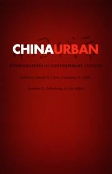 China Urban : Ethnographies of Contemporary Culture