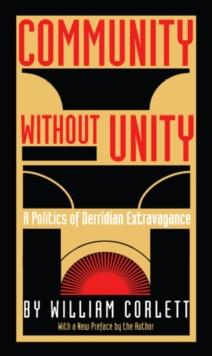 Community Without Unity : A Politics of Derridian Extravagance