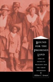 Bound For the Promised Land : African American Religion and the Great Migration