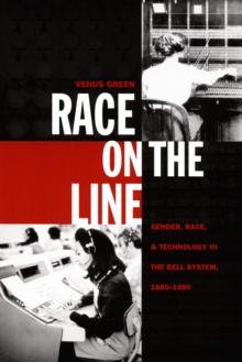 Race on the Line : Gender, Labor, and Technology in the Bell System, 1880-1980