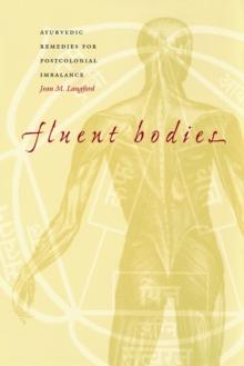 Fluent Bodies : Ayurvedic Remedies for Postcolonial Imbalance