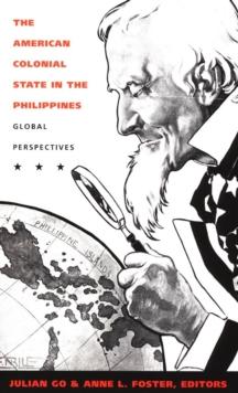 The American Colonial State in the Philippines : Global Perspectives