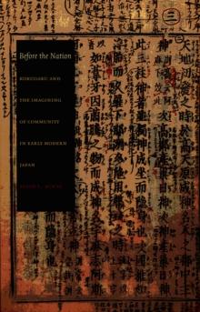 Before the Nation : Kokugaku and the Imagining of Community in Early Modern Japan