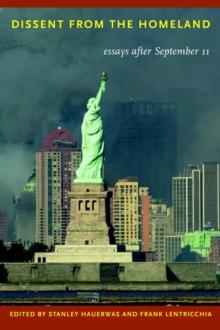 Dissent from the Homeland : Essays after September 11