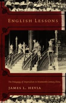 English Lessons : The Pedagogy of Imperialism in Nineteenth-Century China