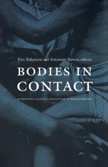 Bodies in Contact : Rethinking Colonial Encounters in World History